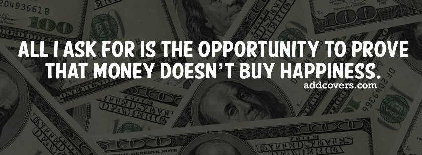 Money buys happiness {Funny Quotes Facebook Timeline Cover Picture, Funny Quotes Facebook Timeline image free, Funny Quotes Facebook Timeline Banner}