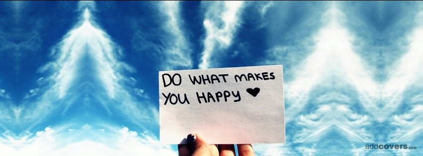 Do what makes you happy {Word Pictures Facebook Timeline Cover Picture, Word Pictures Facebook Timeline image free, Word Pictures Facebook Timeline Banner}