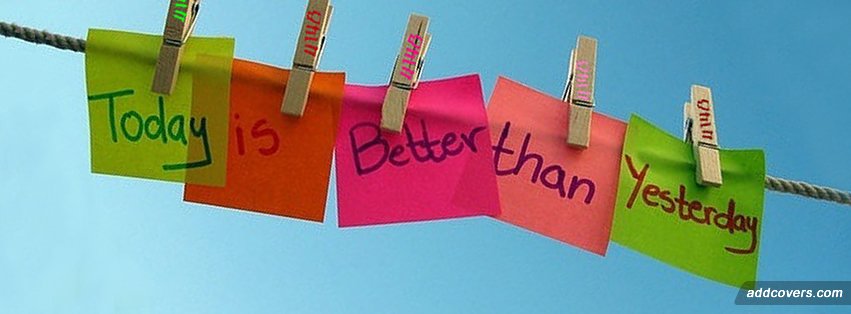 Today is better {Word Pictures Facebook Timeline Cover Picture, Word Pictures Facebook Timeline image free, Word Pictures Facebook Timeline Banner}