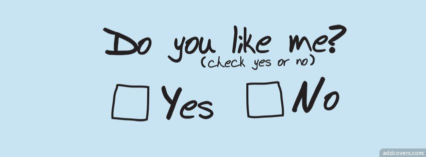 Do you like me Facebook Covers