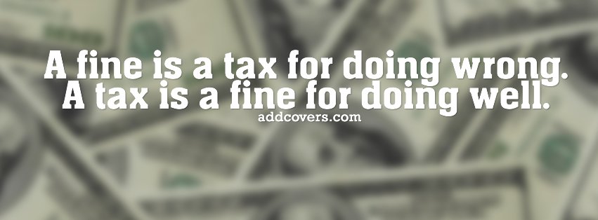 Tax is a fine {Others Facebook Timeline Cover Picture, Others Facebook Timeline image free, Others Facebook Timeline Banner}