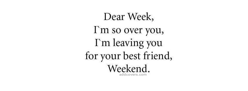 Dear Week {Funny Quotes Facebook Timeline Cover Picture, Funny Quotes Facebook Timeline image free, Funny Quotes Facebook Timeline Banner}