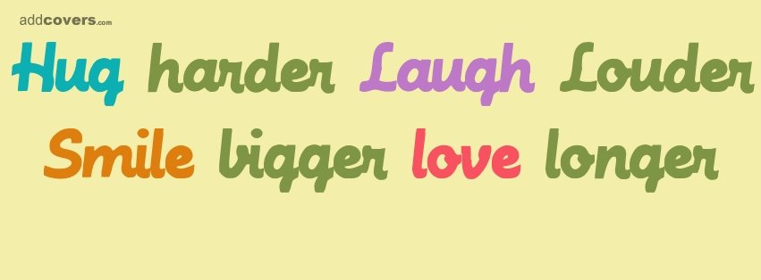 Hug Harder, Laugh Louder {Advice Quotes Facebook Timeline Cover Picture, Advice Quotes Facebook Timeline image free, Advice Quotes Facebook Timeline Banner}
