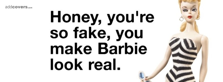 You make barbie look real Facebook Covers