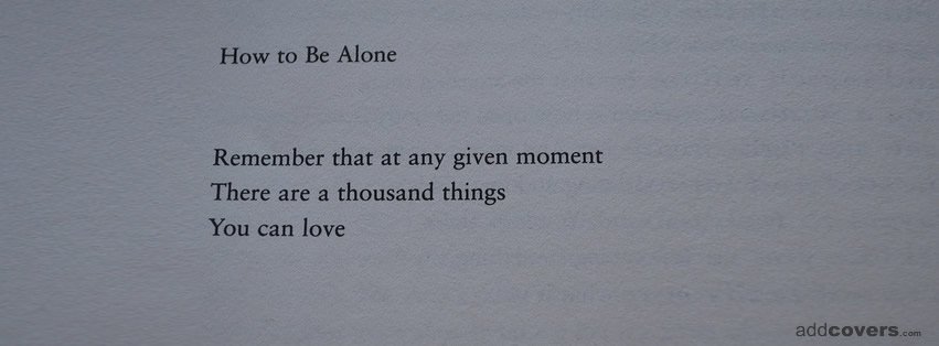 How to be alone {Random Stuff Facebook Timeline Cover Picture, Random Stuff Facebook Timeline image free, Random Stuff Facebook Timeline Banner}