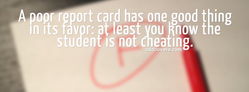 Report Card {Funny Quotes Facebook Timeline Cover Picture, Funny Quotes Facebook Timeline image free, Funny Quotes Facebook Timeline Banner}