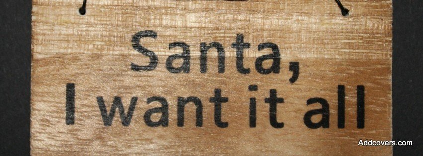 I Want It All {Holidays Facebook Timeline Cover Picture, Holidays Facebook Timeline image free, Holidays Facebook Timeline Banner}
