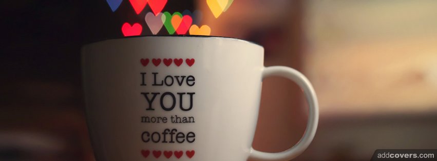 love you more than coffee {Funny Quotes Facebook Timeline Cover 