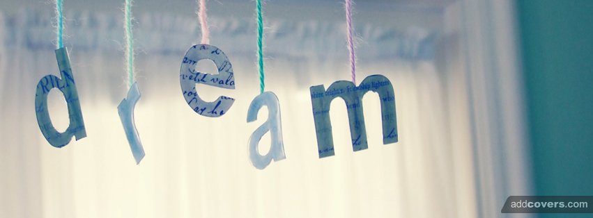 Dream  Facebook Covers