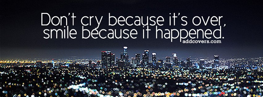 Smile because it happened Facebook Covers