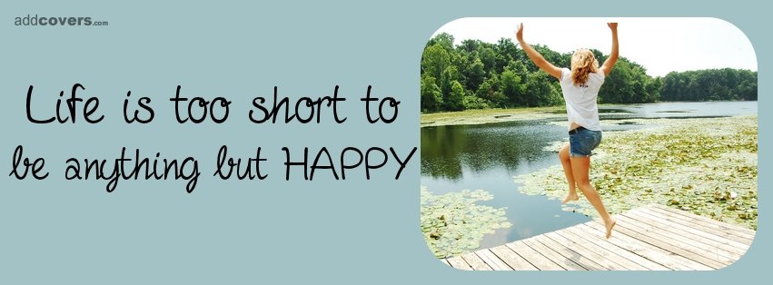 Life is too short {Life Quotes Facebook Timeline Cover Picture, Life Quotes Facebook Timeline image free, Life Quotes Facebook Timeline Banner}