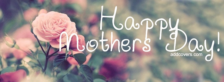 Happy Mothers Day Facebook Covers