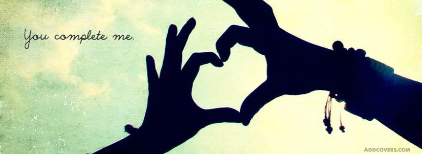 You complete me Facebook Covers