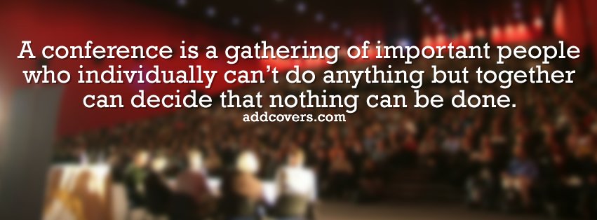 Conference {Funny Quotes Facebook Timeline Cover Picture, Funny Quotes Facebook Timeline image free, Funny Quotes Facebook Timeline Banner}