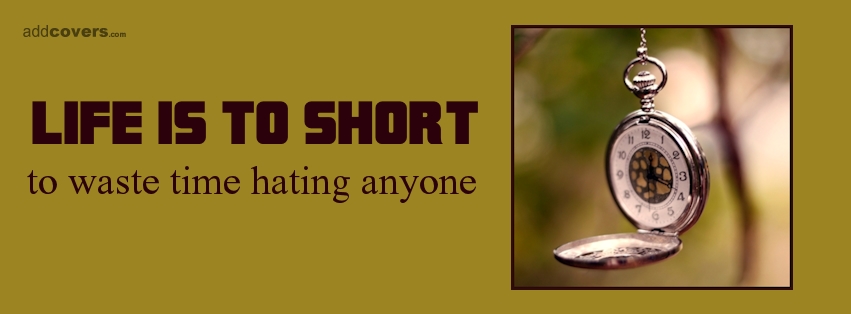 Life is to short Facebook Covers