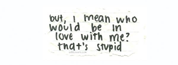 Who would love me
