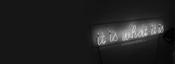 It is what it is