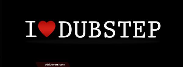 I love dubstep