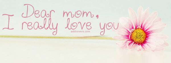 Dear Mom