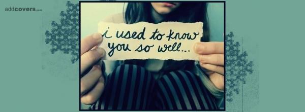 I used to know you so well