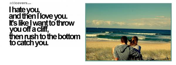 I hate you and then...