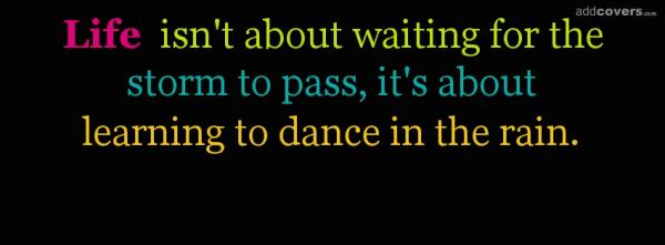 Life isn't about waiting