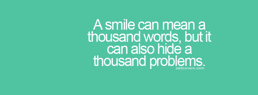 Smile can hide Thousand Problems Facebook Covers