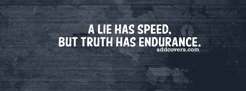 Truth has endurance {Advice Quotes Facebook Timeline Cover Picture, Advice Quotes Facebook Timeline image free, Advice Quotes Facebook Timeline Banner}