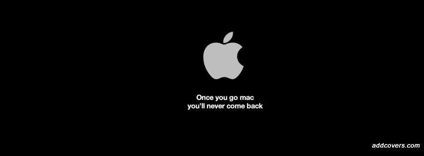 Once you go mac Facebook Covers