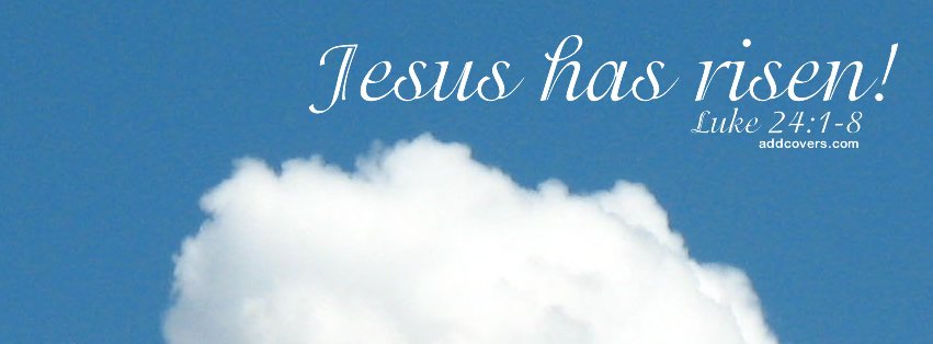 He has risen {Holidays Facebook Timeline Cover Picture, Holidays Facebook Timeline image free, Holidays Facebook Timeline Banner}