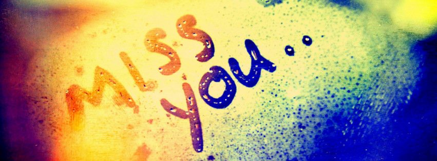 Miss You {Life Quotes Facebook Timeline Cover Picture, Life Quotes Facebook Timeline image free, Life Quotes Facebook Timeline Banner}