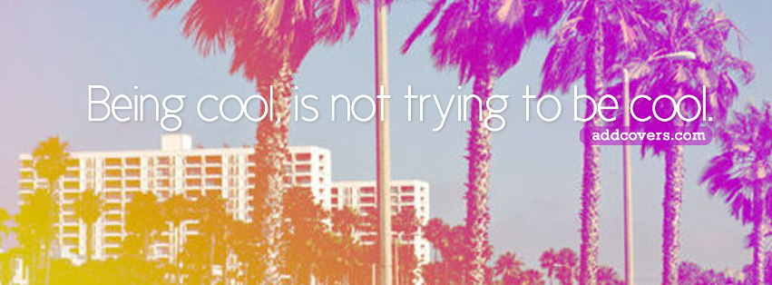 Being cool {Advice Quotes Facebook Timeline Cover Picture, Advice Quotes Facebook Timeline image free, Advice Quotes Facebook Timeline Banner}
